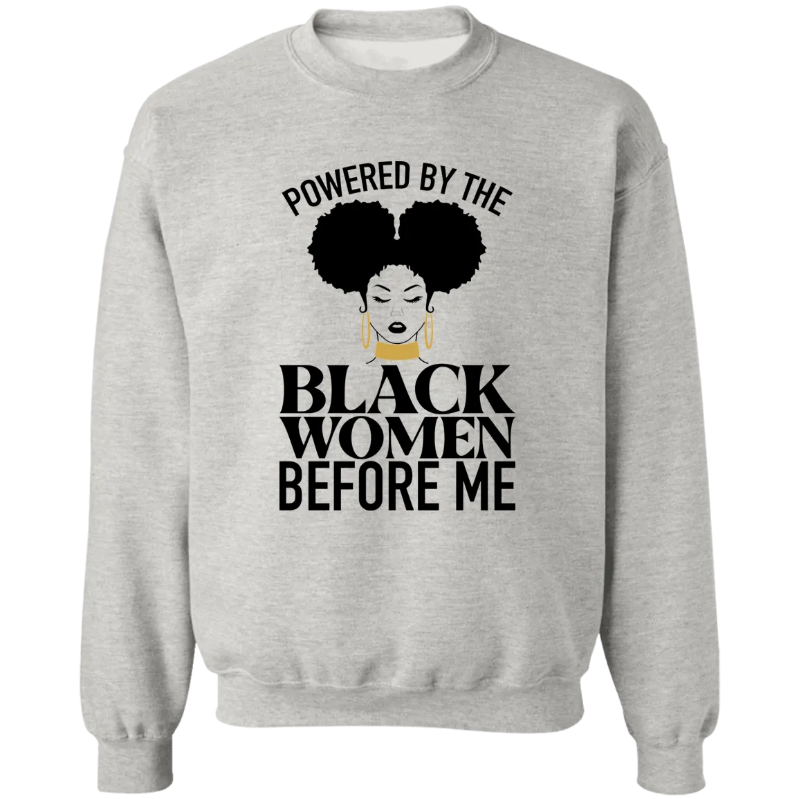 Black Women Before Me Crewneck Pullover Sweatshirt