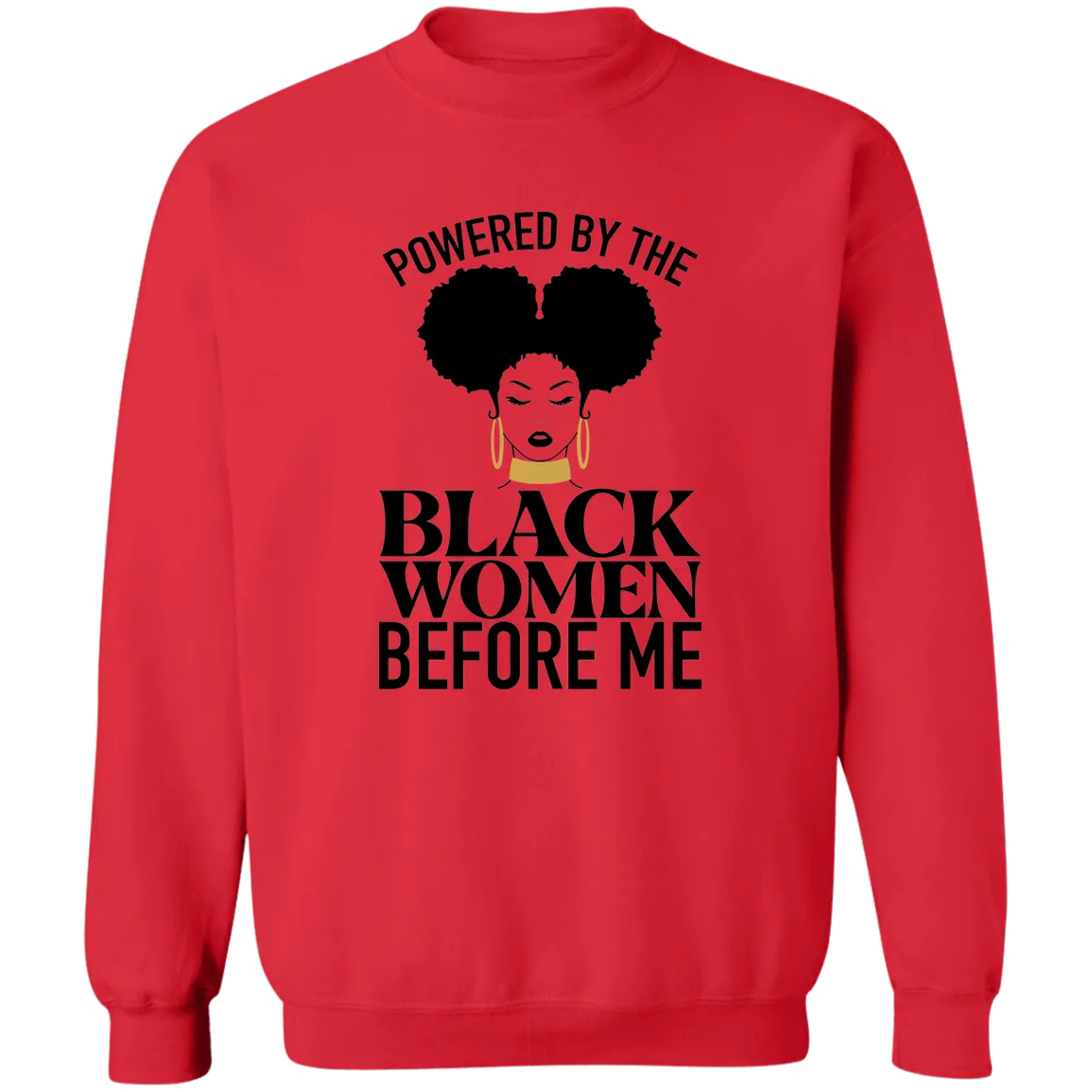 Black Women Before Me Crewneck Pullover Sweatshirt