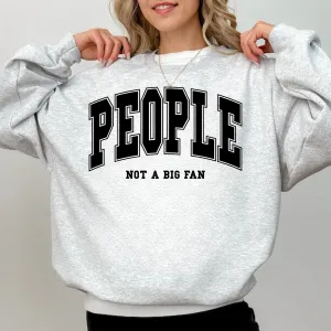 People: Not A Fan Crewneck Sweatshirt