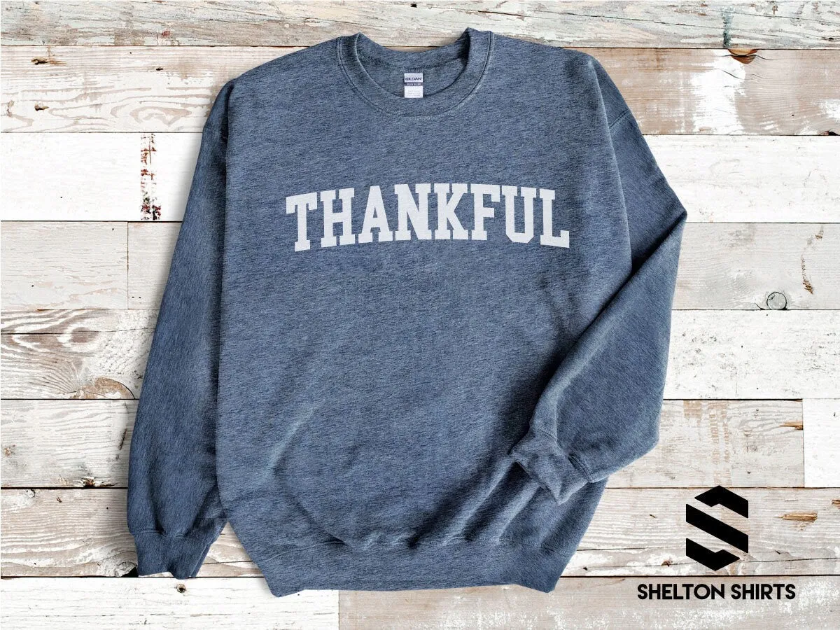 Thankful Sweatshirt in Collegiate Font Style Super Comfy Sweatshirt